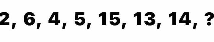 2, 6, 4, 5, 15, 13, 14, ?