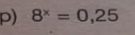 8^x=0,25