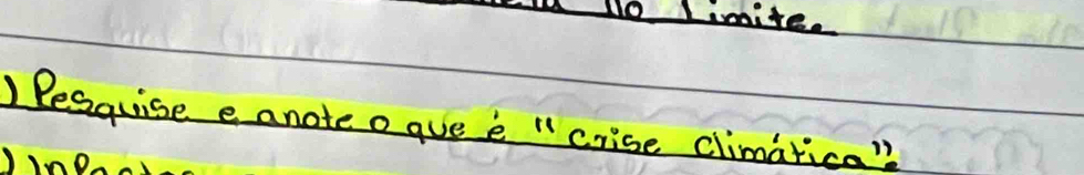 Liite. 
Besquise e anote ogue e "crise climarica?"