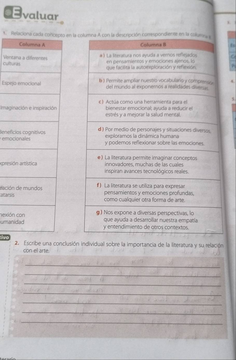 QE valuar 
3. 
1. Ro en la c 
Es 
Ven C 
cult 
P 
Espe 
4. 
5. 
Imag 
Benef 
emo 
xpres 
eació 
atars 
nexió 
uma 
tivo 
2. Escribe una conclusión individual sobre la importancia de la literatura y su relación 
con el arte. 
_ 
_ 
_ 
_ 
_ 
_ 
_