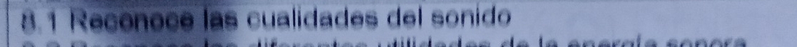 8.1 Reconoce las cualidades del sonido
