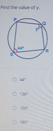 Find the value of y.
44°
136°
150°
180°