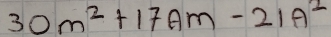 30m^2+17Am-21A^2