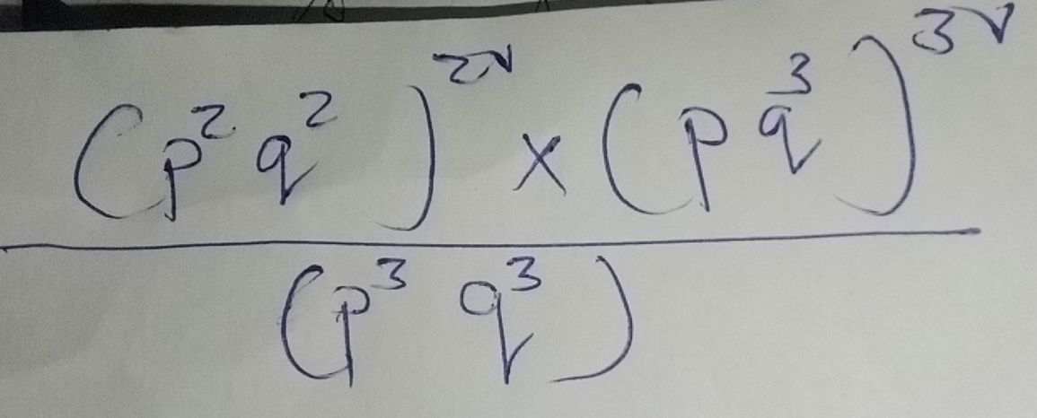 frac (p^3q^2)^30* (pq(pq)^5v(p^2q^3)