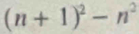 (n+1)^2-n^2