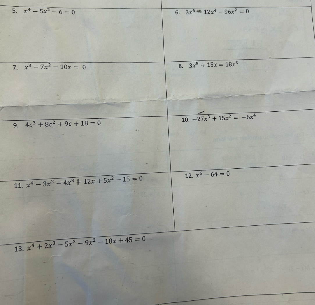x^4-5x^2-6=0 6. 3x^6-12x^4-96x^2=0
7
9