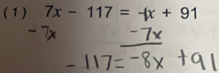 ( 1) 7x-117=-|x+91