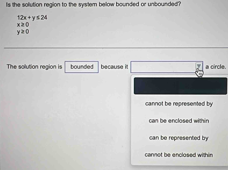 Solved: Is the solution region to the system below bounded or unbounded ...