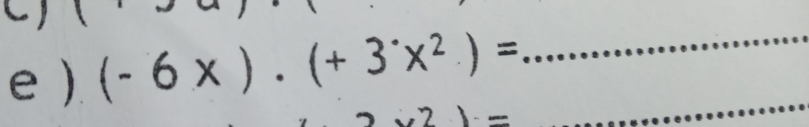 ) 
_ (-6x).(+3^-x^2)=... 
_