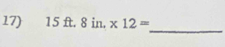 15ft.8in.* 12=
_