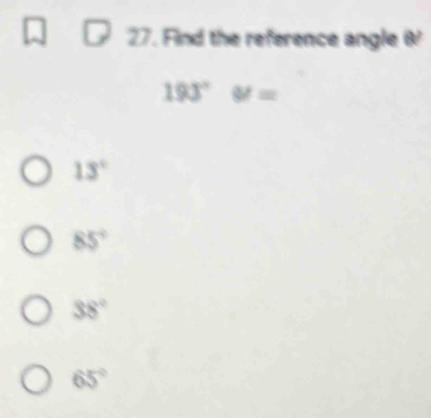 Find the reference angle @
193° y=
13°
85°
38°
65°