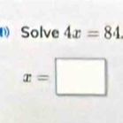 Solve 4x=84