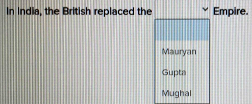 In India, the British replaced the Empire.