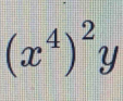 (x^4)^2y