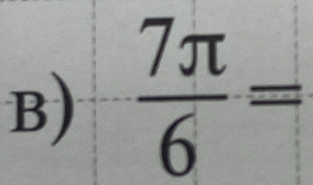  7π /6 =