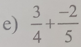  3/4 + (-2)/5 