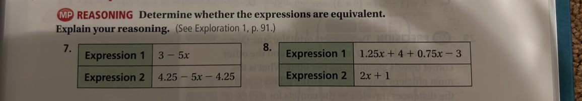 MP REASONING Determine whether the expressions are equivalent.
Explain your reasoning. (See Exploration 1, p. 91.)