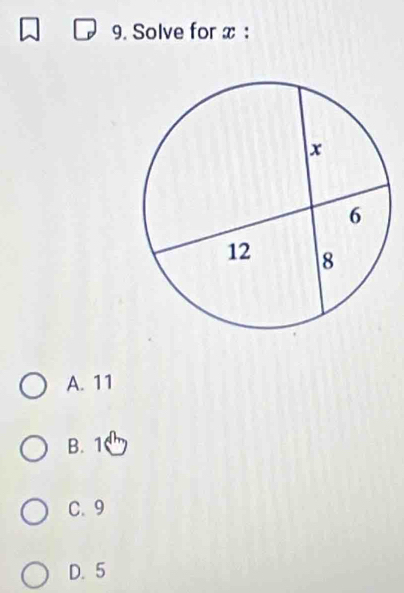 Solve for x :
A. 11
B. 1
C. 9
D. 5