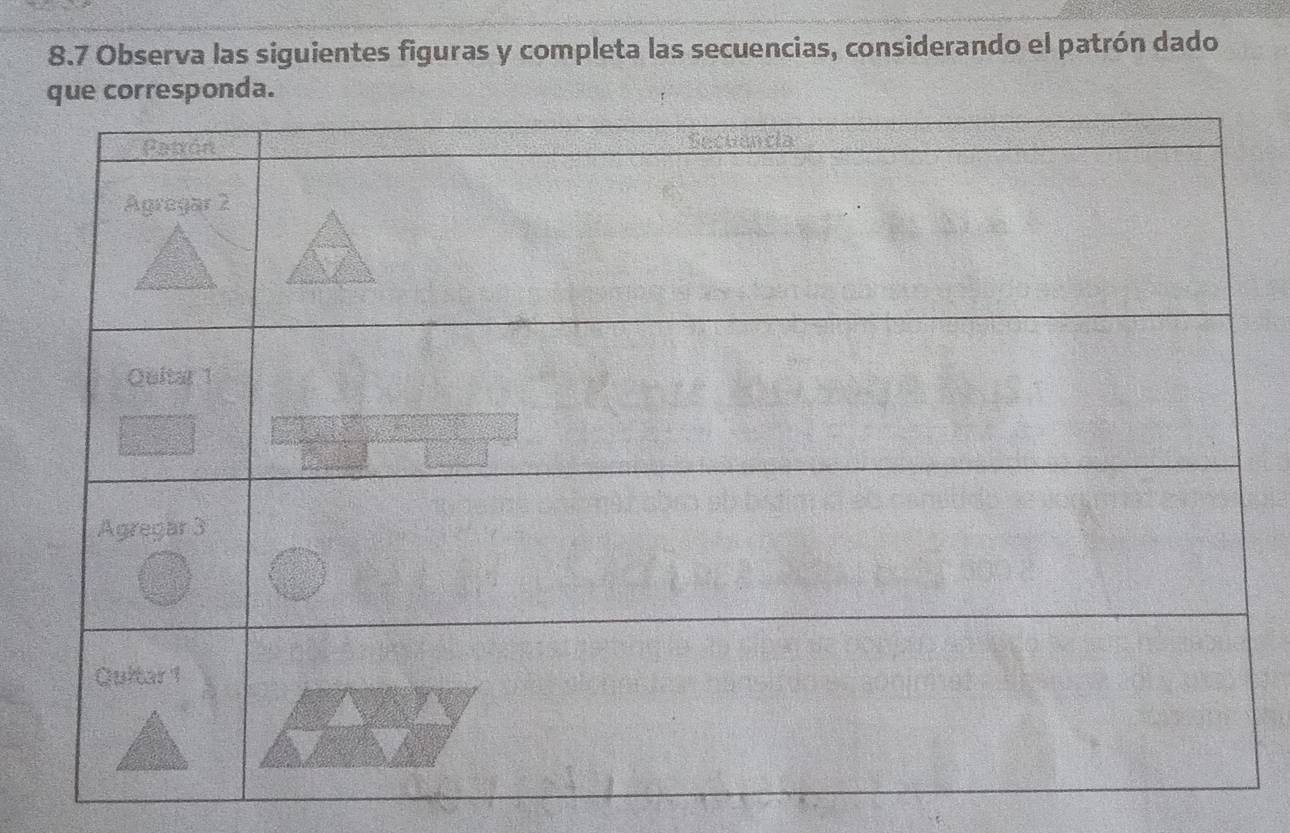 8.7 Observa las siguientes figuras y completa las secuencias, considerando el patrón dado