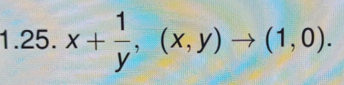 x+ 1/y ,(x,y)to (1,0).