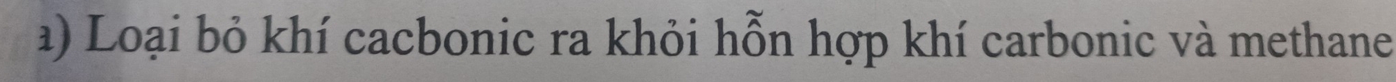 Loại bỏ khí cacbonic ra khỏi hỗn hợp khí carbonic và methane