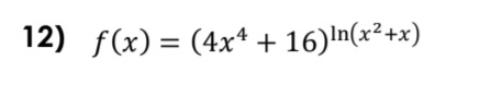 f(x)=(4x^4+16)^ln (x^2+x)