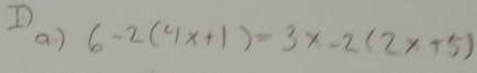 6-2(4x+1)=3x-2(2x+5)