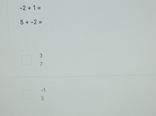 -2+1=
5+-2=
3
7
-1
3