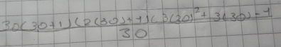 frac 30(30+1)(2(30)+1)(3(30)^2+3(30)-130