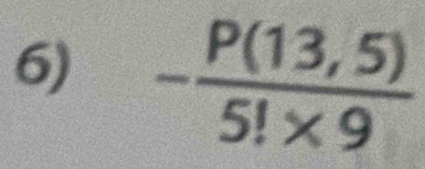 - (P(13,5))/5!* 9 