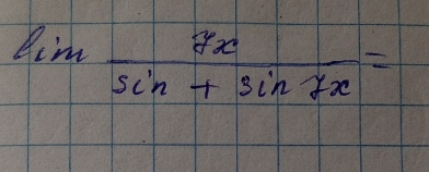 lim  7x/sin +sin 7x =