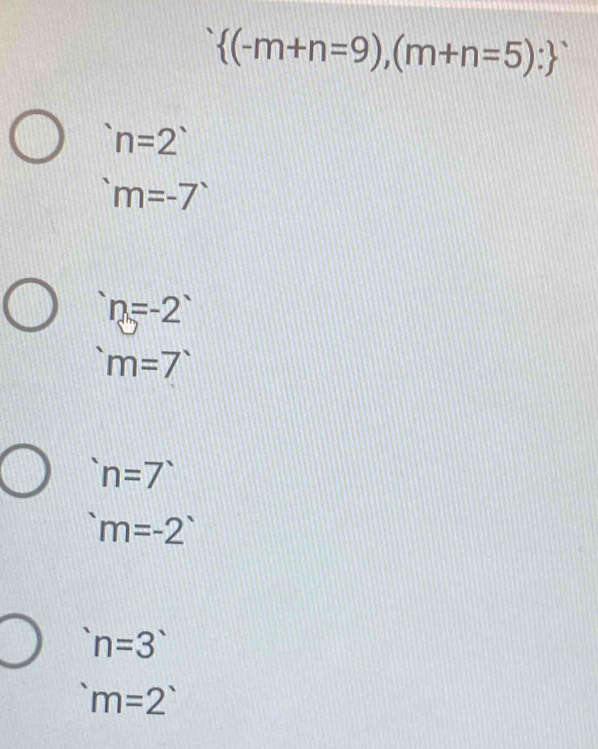  (-m+n=9),(m+n=5):
n=2
m=-7
n=-2
m=7
n=7
m=-2
n=3
m=2