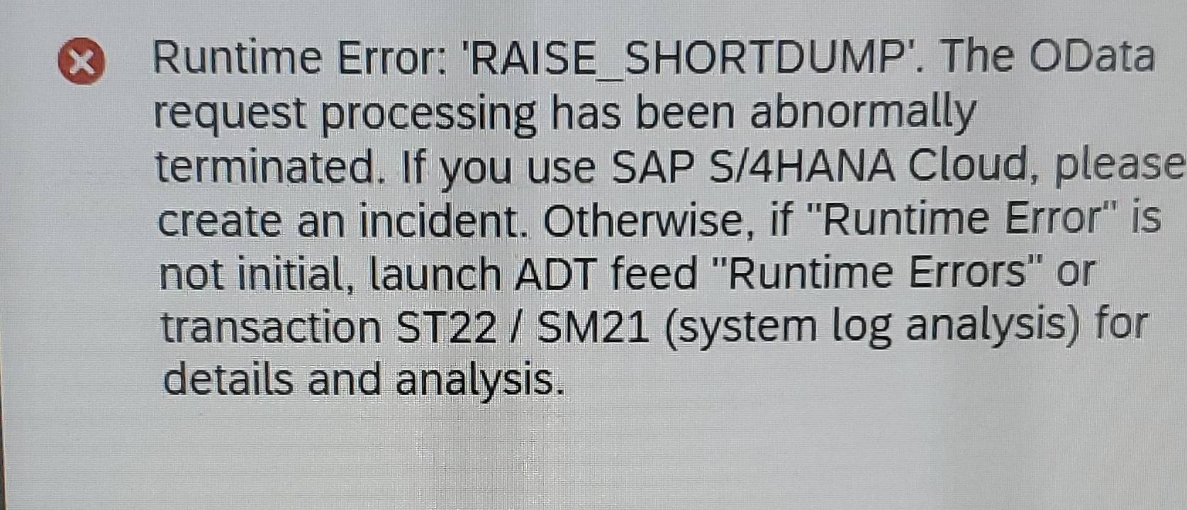 Solved: × Runtime Error: 'RAISE_SHORTDUMP'. The OData request ...