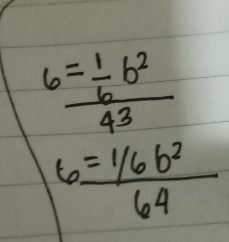 frac 6= 1/6 b^243
frac 6 1/6 b^264