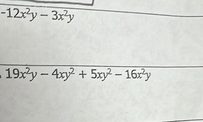 -12x^2y-3x^2y
19x^2y-4xy^2+5xy^2-16x^2y