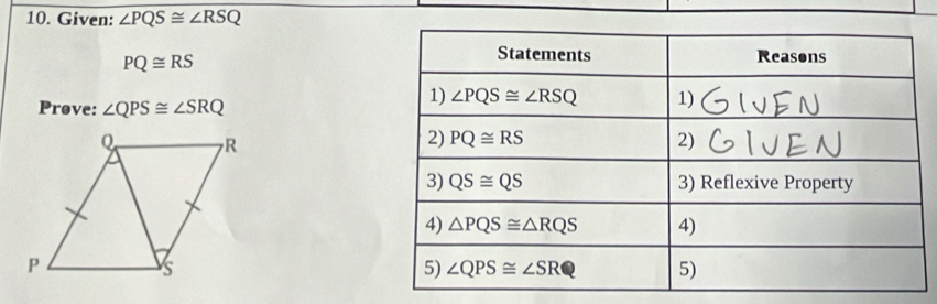 Given: ∠ PQS≌ ∠ RSQ
PQ≌ RS
Prove: ∠ QPS≌ ∠ SRQ