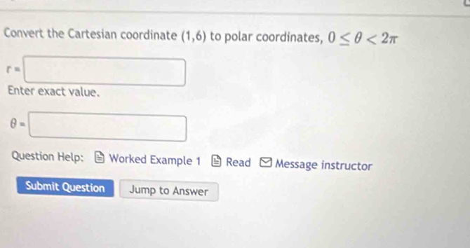 Solved: Convert the Cartesian coordinate (1,6) to polar coordinates, 0≤ θ