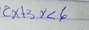 2x+3x<6</tex>