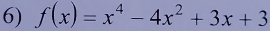 f(x)=x^4-4x^2+3x+3