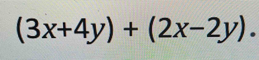 (3x+4y)+(2x-2y).