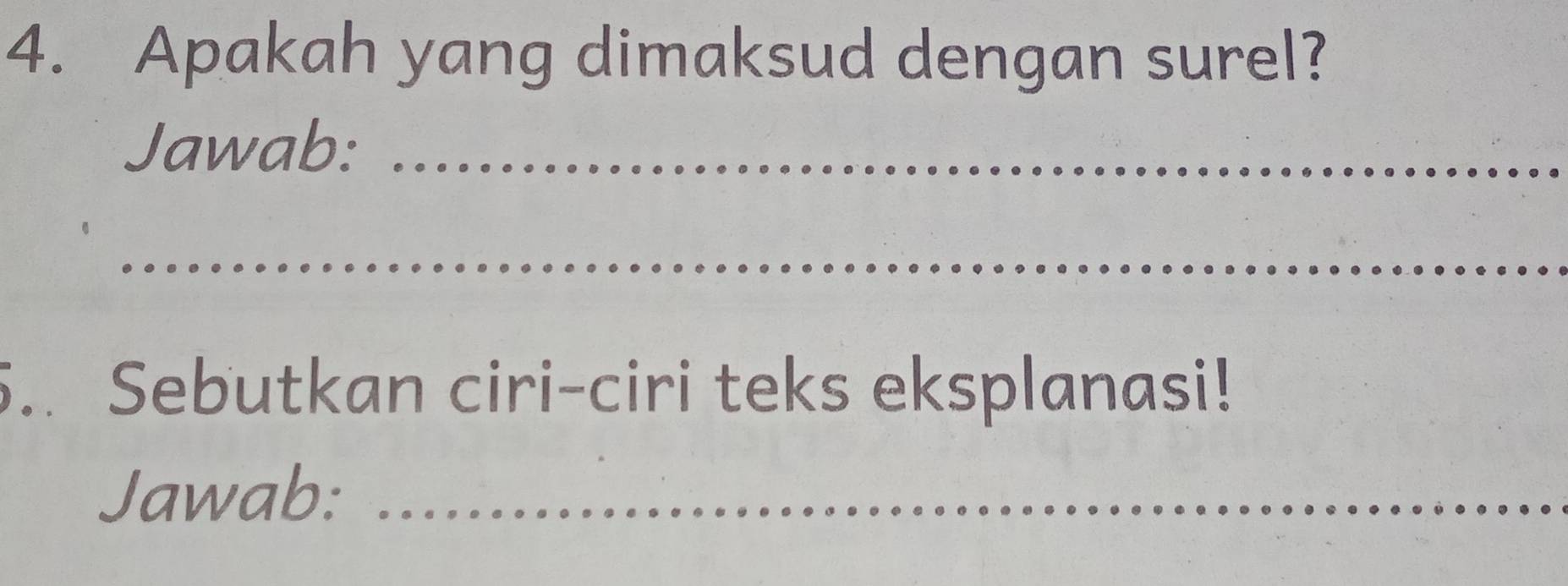 Apakah yang dimaksud dengan surel? 
Jawab:_ 
_ 
5.. Sebutkan ciri-ciri teks eksplanasi! 
Jawab:_