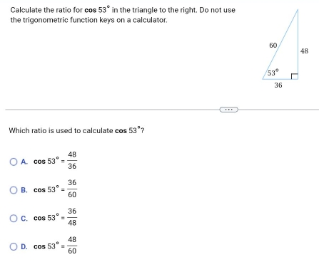 Solved: Calculate the ratio for cos 53° in the triangle to the right ...