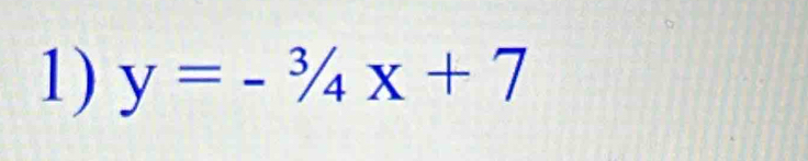 y=-3/4x+7