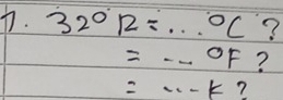 32°12=...^circ C ?
=·s° ?
=...k ?