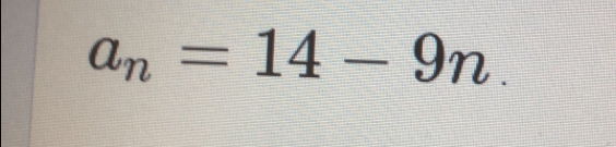 a_n=14-9n.