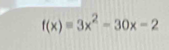 f(x)=3x^2-30x-2