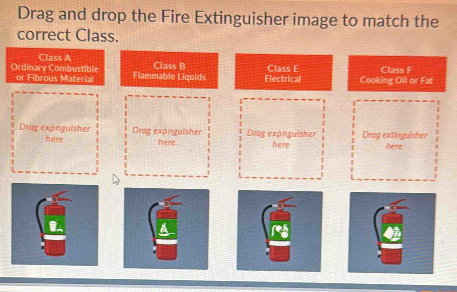 Solved: Drag and drop the Fire Extinguisher image to match the correct ...