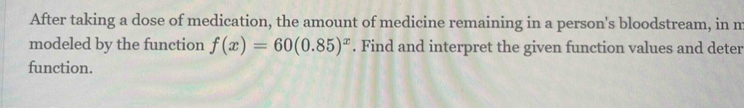 Solved: After taking a dose of medication, the amount of medicine ...