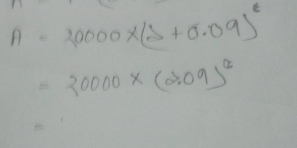 A=20000* (5+0.09)^e
=20000* (2.09)^a