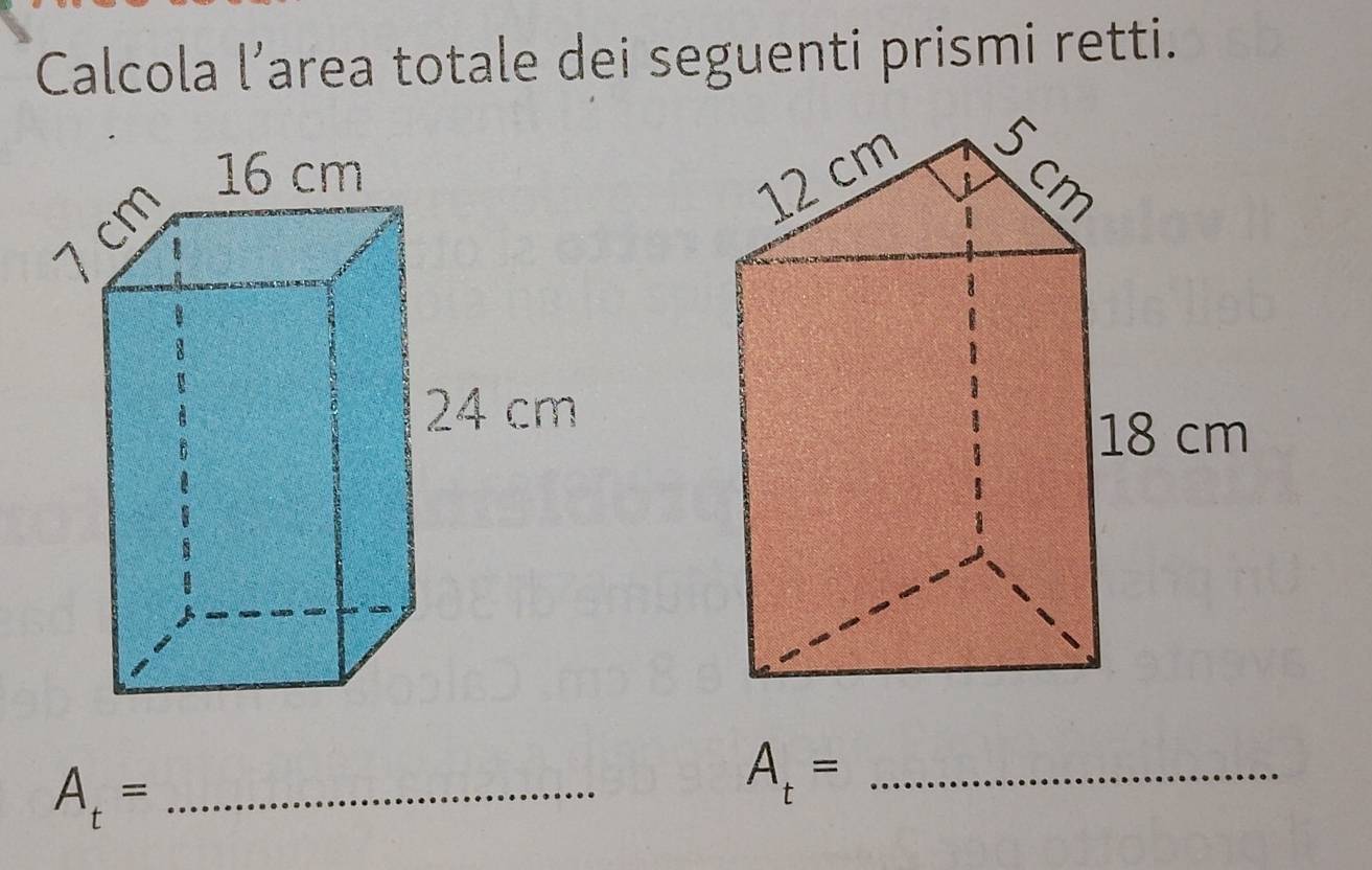 Calcola l’area totale dei seguenti prismi retti.
A_t= _ 
A_t= _ 